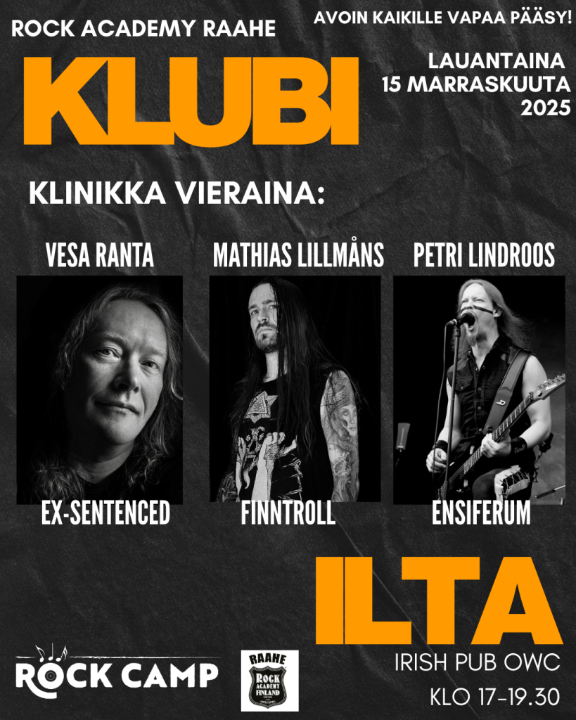 Mainosjuliste Rock Academy Raahe -tapahtumasta nimeltä KLUBI, joka järjestetään lauantaina 15. marraskuuta 2025. Julisteessa kerrotaan, että tapahtuma on avoin ja maksuton. Vieraina klinikassa ovat Vesa Ranta (Ex-Sentenced), Mathias Lillmåns (Finntroll) ja Petri Lindroos (Ensiferum). Alareunassa mainitaan iltaohjelma Irish Pub OWC:ssa klo 17–19.30 sekä näkyvät Rock Camp- ja Raahe Rock Academy -logot.