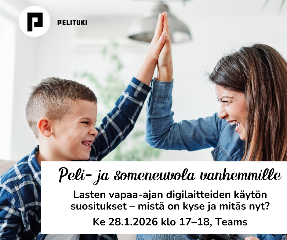 Pelituki ry:n mainos. "Peli- ja someneuvola vanhemmille: Lasten vapaa-ajan digilaitteiden käytön suositukset - mistä on kyse ja mitäs nyt? Keskiviikkona 28.1.2026 klo 17-18, Teams". Tummahiuksinen nainen nauraa ja heittää ylävitoset nuoren pojan kanssa. Pojalla lyhyet hiukset ja leveä hymy, joka paljastaa että pojalta on lähtenyt maitohammas irti suusta.