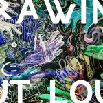 Mainoskuva Drawing out loud-taidepajasta. Värikäs tausta, jonka päällä valkoisella taidepajan nimi ylä- ja alareunassa.