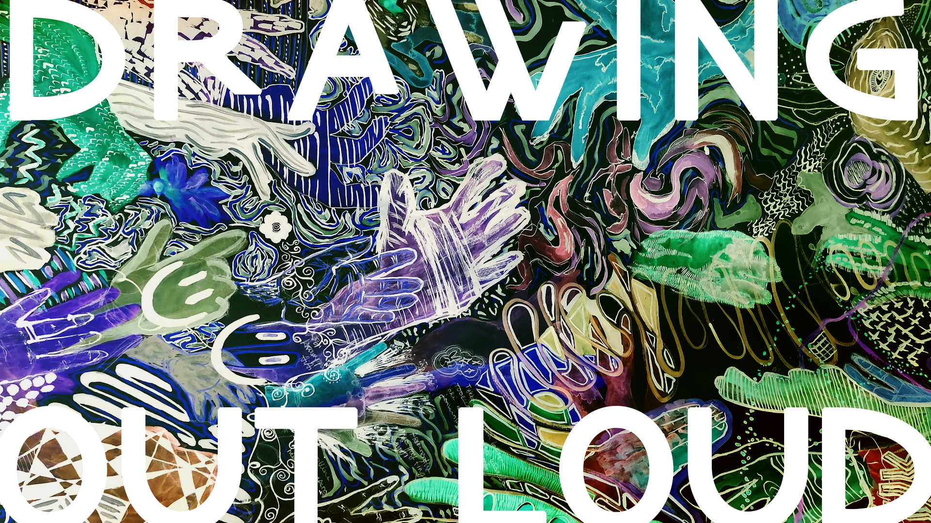 Mainoskuva Drawing out loud-taidepajasta. Värikäs tausta, jonka päällä valkoisella taidepajan nimi ylä- ja alareunassa.