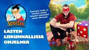 SuperSamin liikunnallisen toiminnan mainos, jossa sinisellä taustalla hänen logonsa ja vieressä kuva SuperSamista värikkään nopan ja ison orava-pehmolelun kanssa.