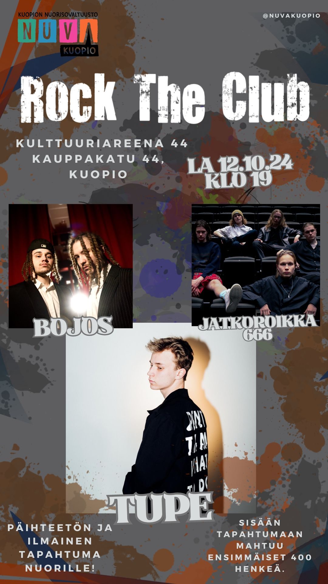 Mainoskuva Kuopion NUVAn Rock the Club-tapahtumasta, jossa esiintymässä TUPE, Jatkoroikka666 ja Bojos. Tapahtuma on 12.10.2024 klo 19 alkaen ja tapahtumaan pääsee 400 ensimmäistä. Tapahtuma on ilmainen ja päihteetön.